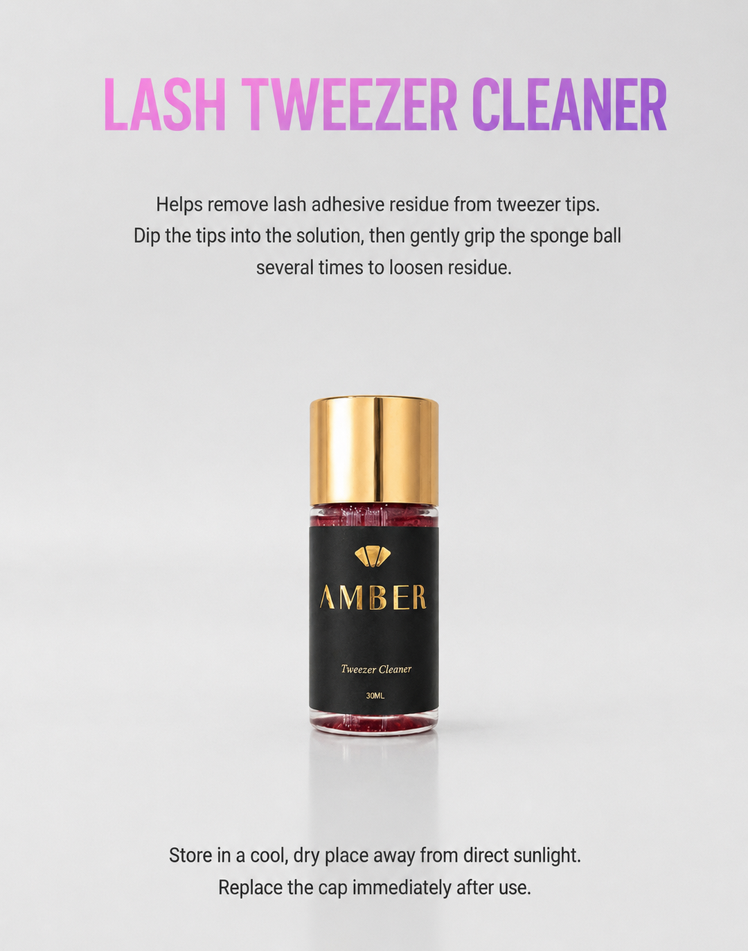 Amber Lash 30 mL lash tweezer cleaner with directions for removing adhesive residue and proper storage.
