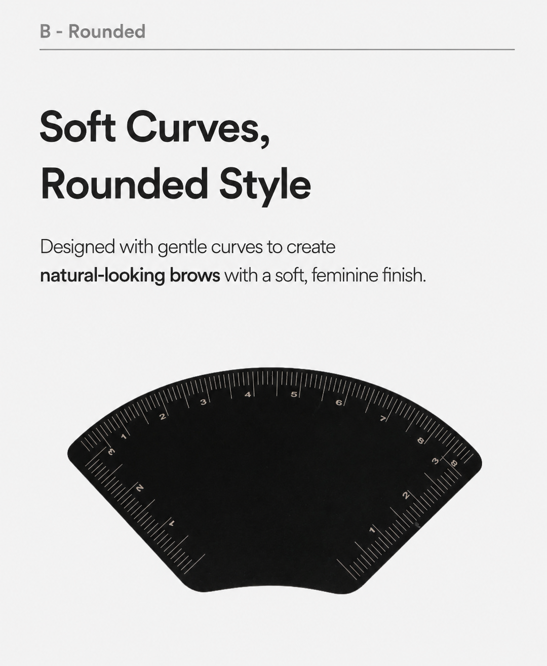 Style B rounded brow mapping ruler for soft, natural-looking eyebrow curves
